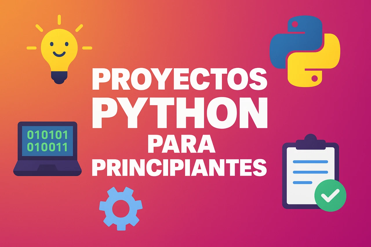 Proyectos Python para principiantes: Ejemplos prácticos