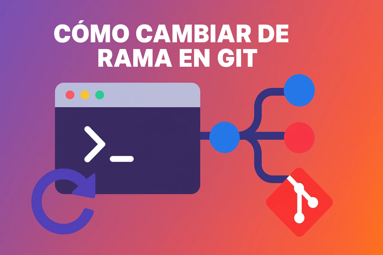 Git Switch Branch: Cómo cambiar de rama en Git