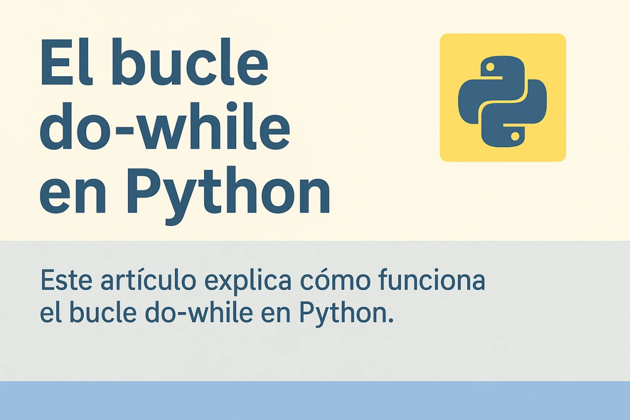 Python do-while loop: Cómo implementar un bucle do-while en Python