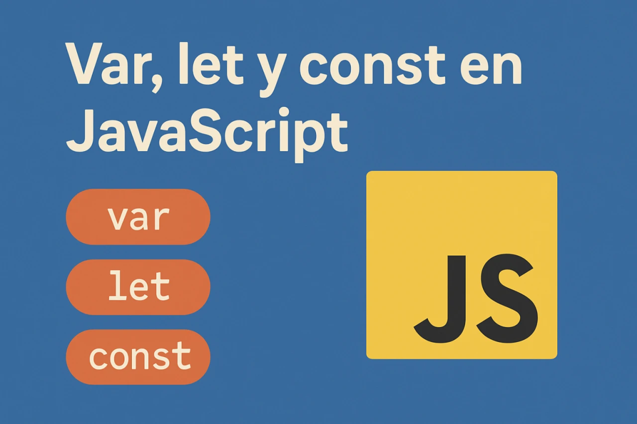 Var, let y const en JavaScript: ¿Cuál es la diferencia?