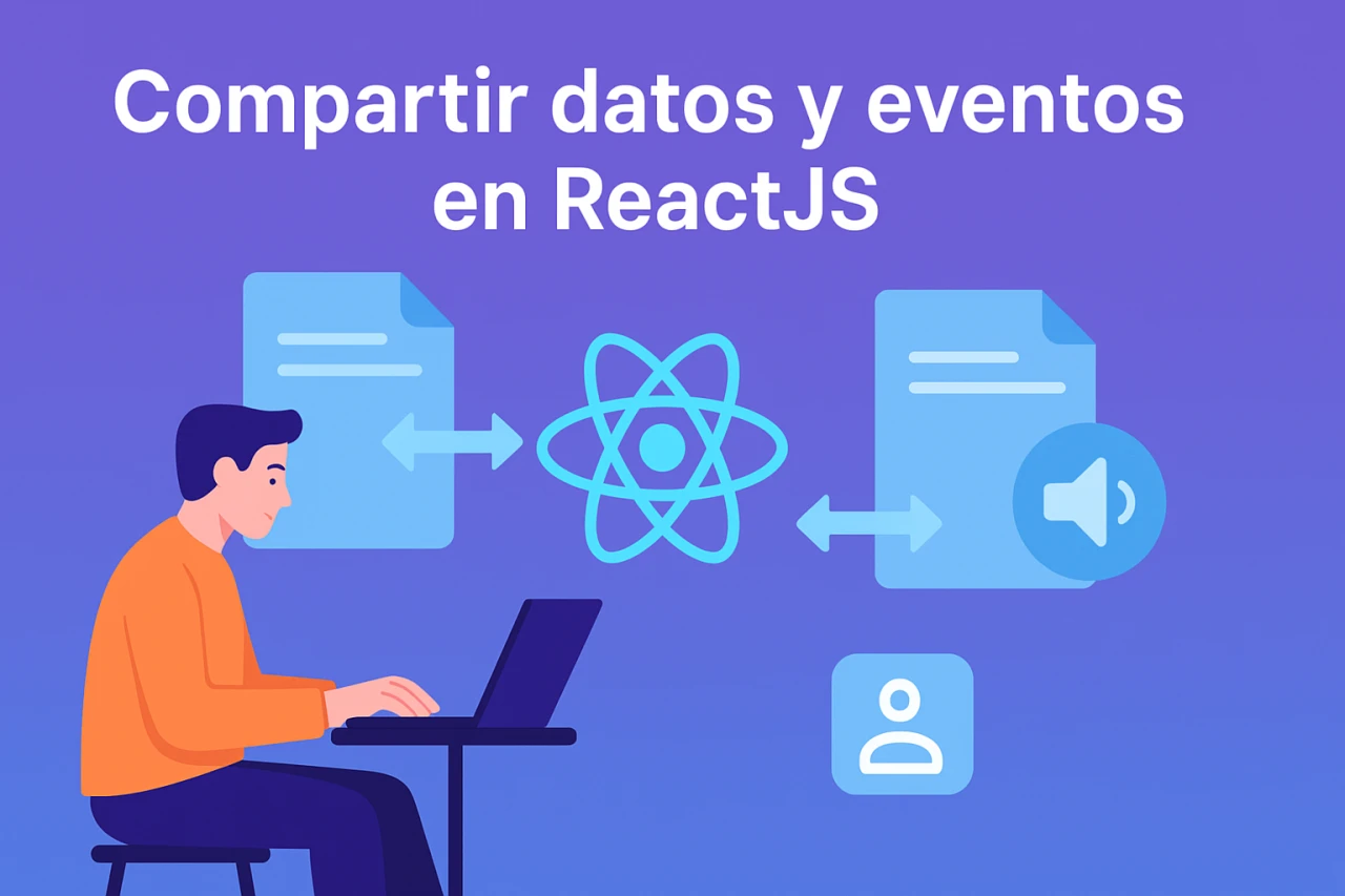 Comunicación efectiva en React: compartir datos y eventos