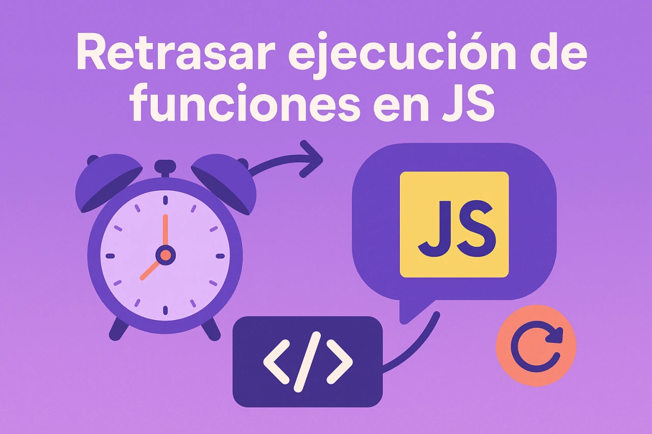 Retrasar ejecución de funciones en JS: Ejemplo con ES6