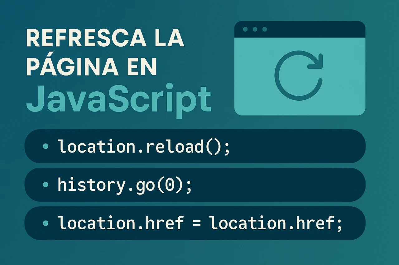Refresca la página en JavaScript: Tutorial fácil de recarga