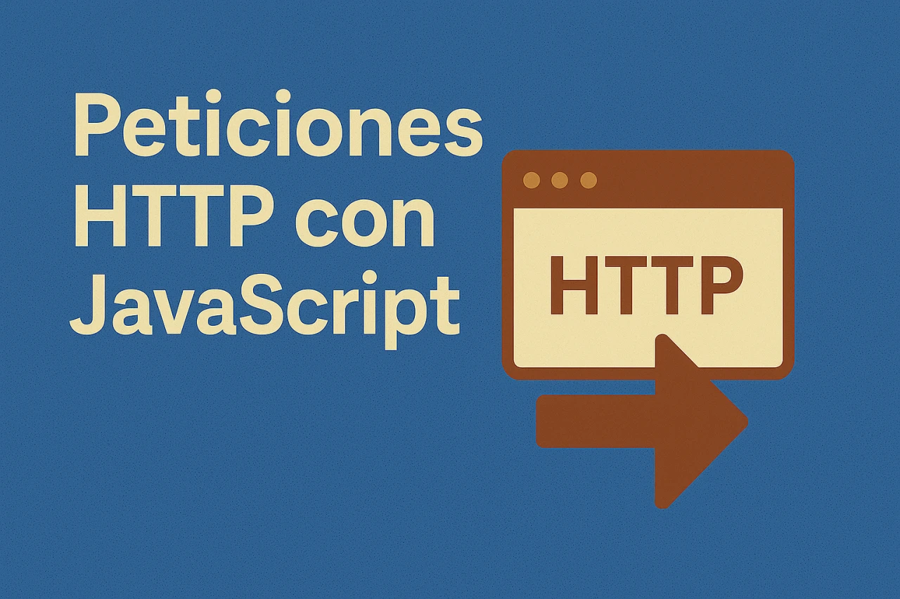 Peticiones HTTP con JavaScript: Guía para Desarrolladores