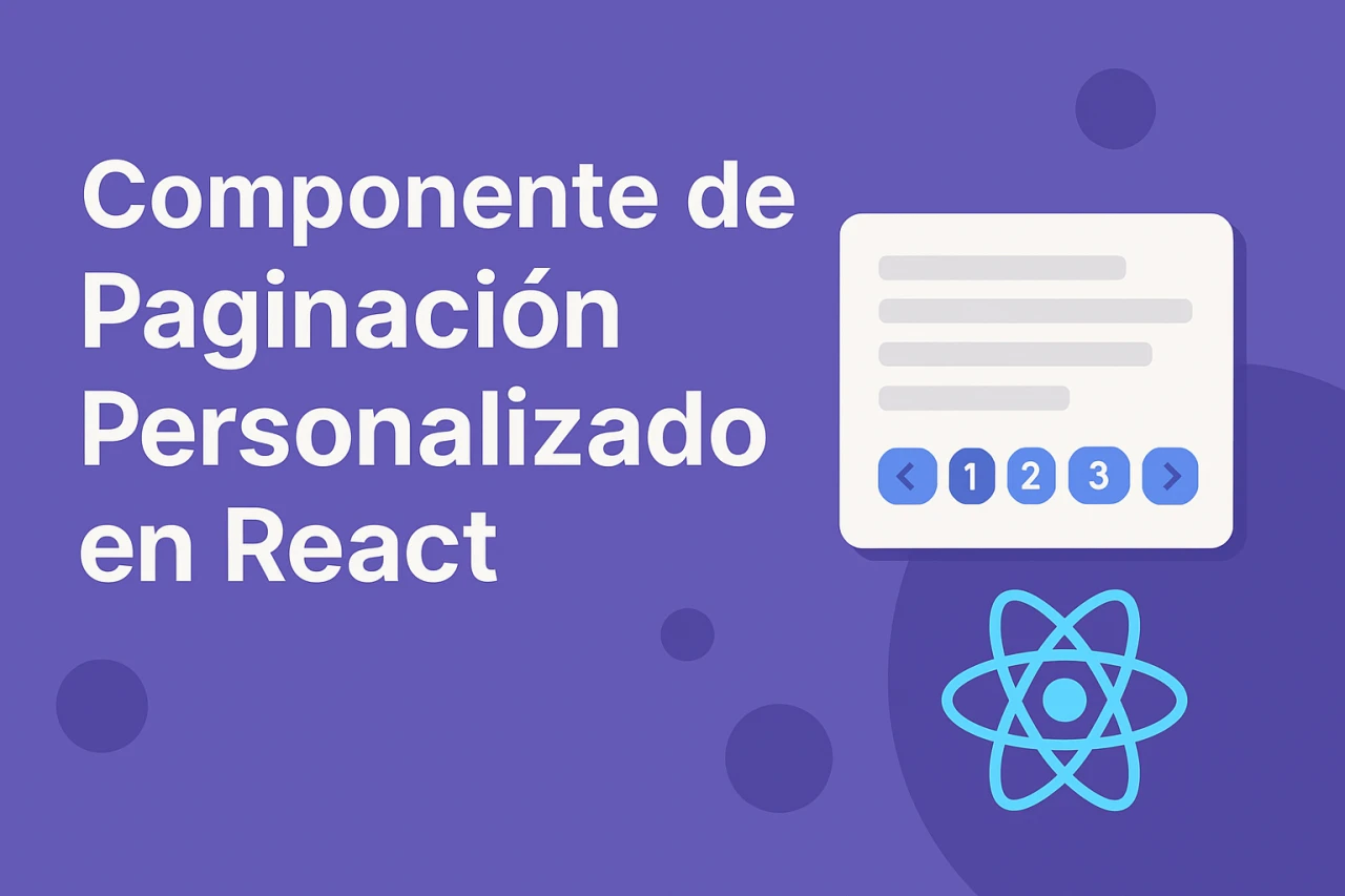 Componente de Paginación Personalizado en React: Tutorial práctico