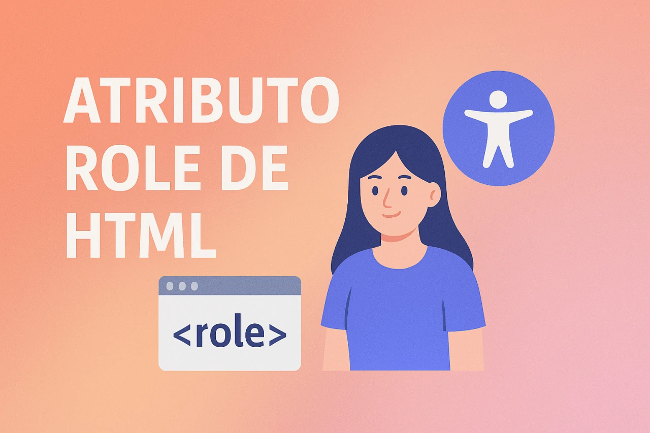 Comprende el atributo role de HTML: Usos y ejemplos