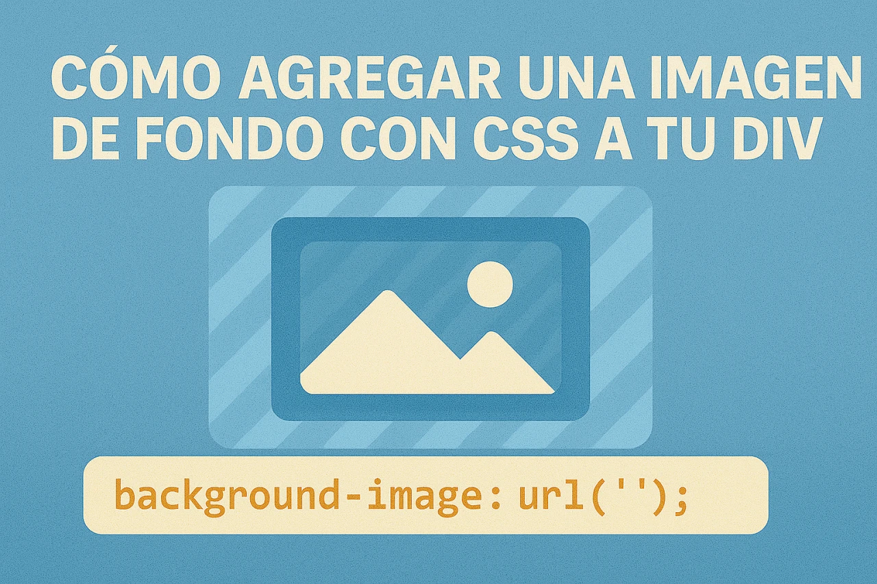 Cómo agregar una imagen de fondo con CSS a tu div: Tutorial completo