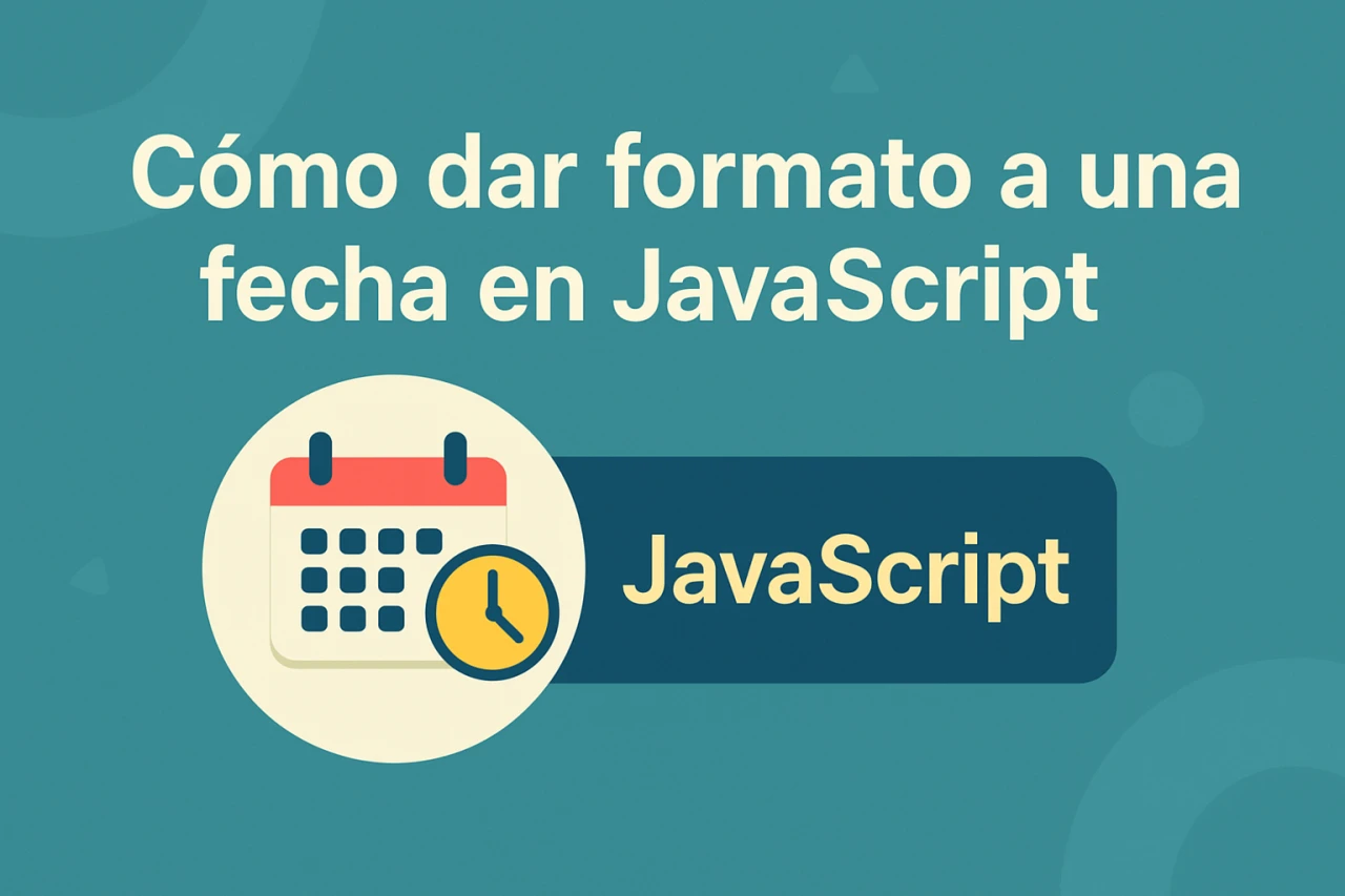 Cómo dar formato a una fecha en JavaScript: guía práctica