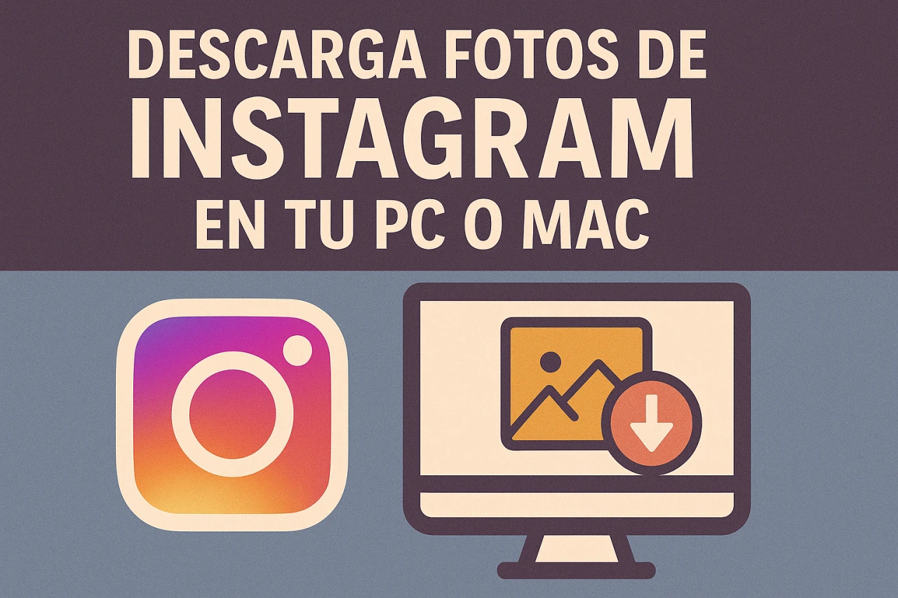 Descarga fotos de Instagram en tu PC o Mac sin herramientas con Chrome