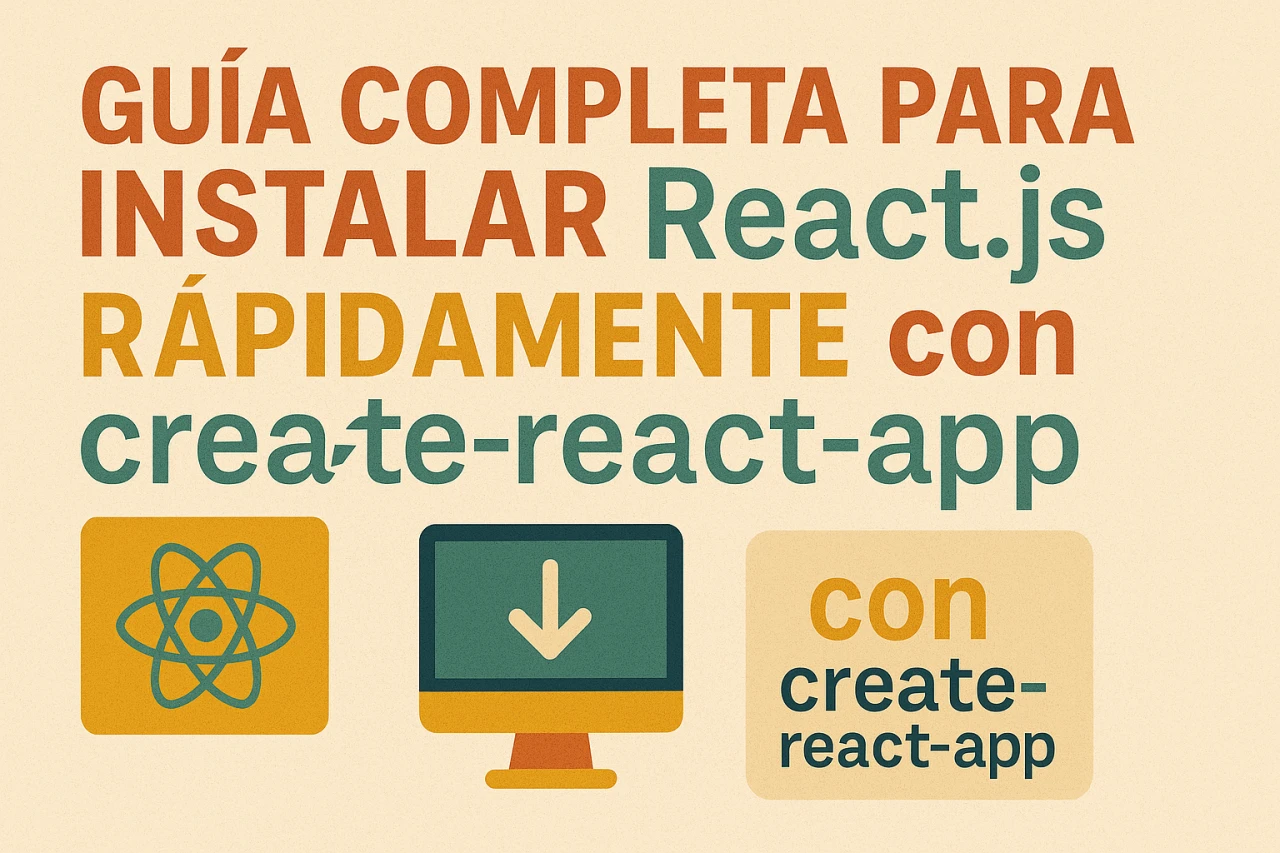 Guía completa para instalar React.js rápidamente con create-react-app