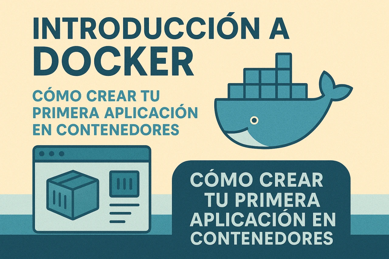 Introducción a Docker: Cómo crear tu primer aplicación en contenedores