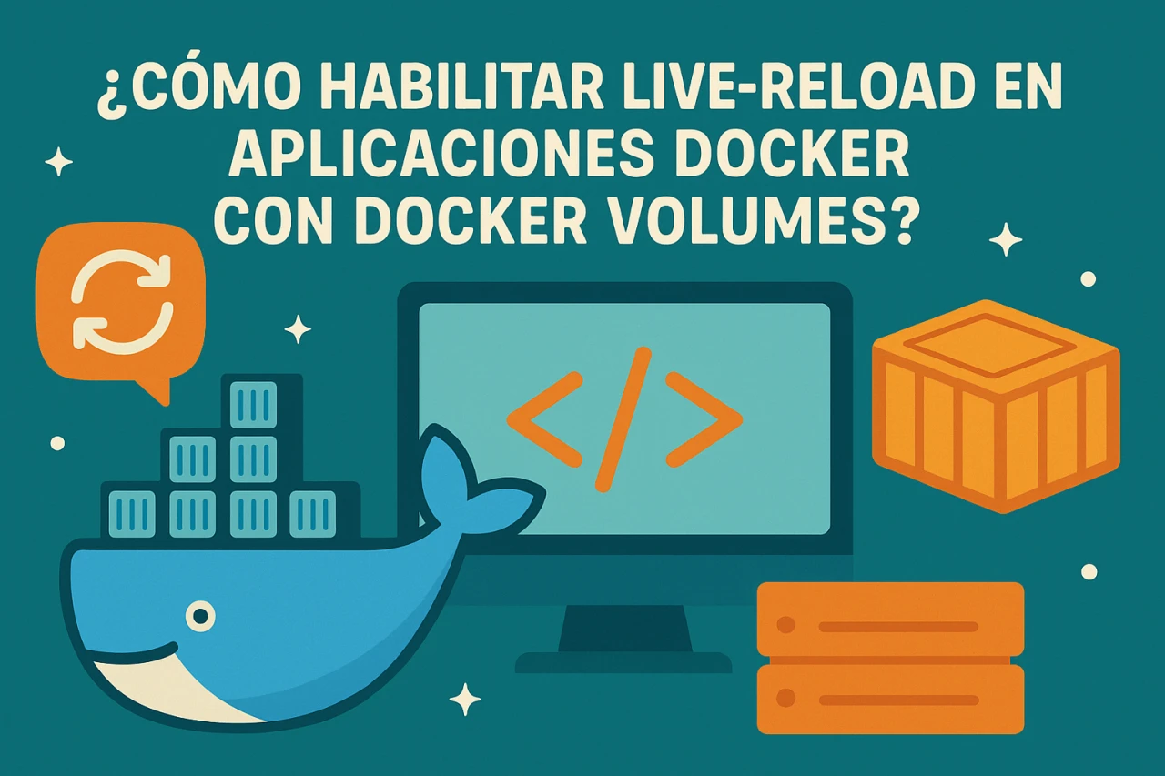 ¿Cómo habilitar live-reload en aplicaciones Docker con Docker Volumes?