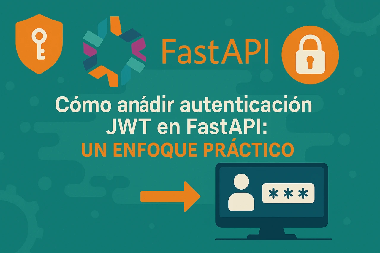 Cómo añadir autenticación JWT en FastAPI: Un enfoque práctico