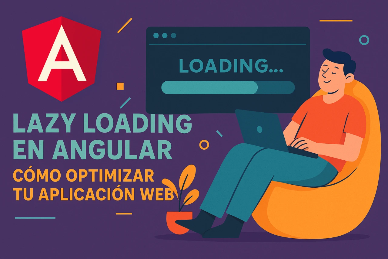 Lazy Loading en Angular: Cómo optimizar tu aplicación web
