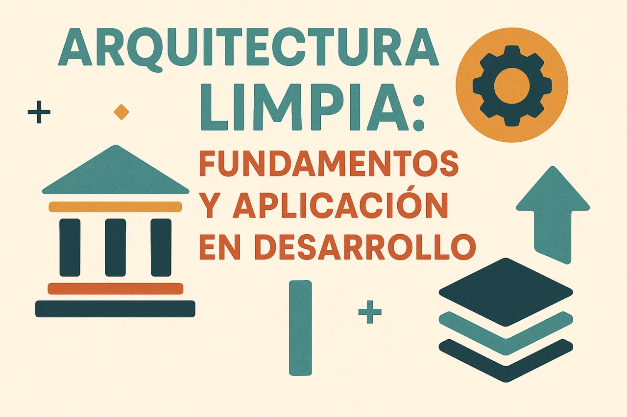 Arquitectura limpia: Fundamentos y aplicación en desarrollo