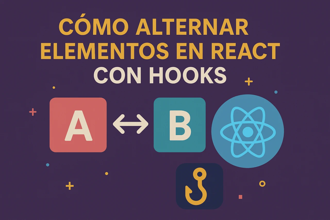 Cómo alternar elementos en React con Hooks